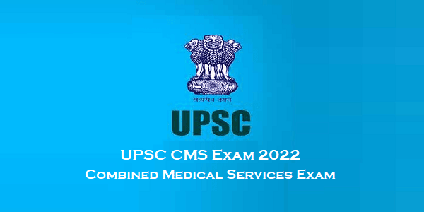 UPSC CMS Exam 2022: Combined Medical Services Exam 2022 [687 Posts]